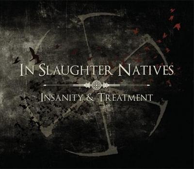 In Slaughter Natives. Insanity & Treatment 