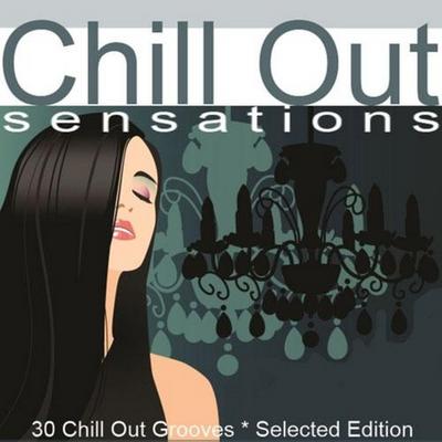 Chillout Sensations. 30 Chill Out Grooves. Selected Edition