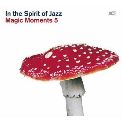 Magic Moments 5. In The Spirit Of Jazz 