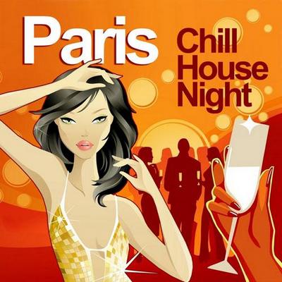 Paris Chill House Night. Chilled Grooves Deluxe Selection