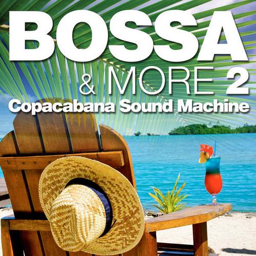 Copacabana Sound Machine. Bossa & More Vol 2 (2013)