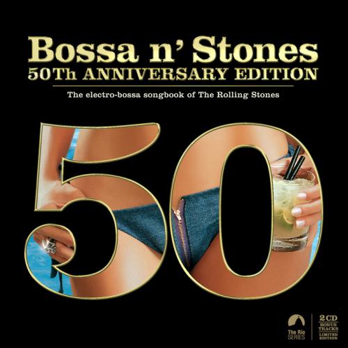 Bossa N Stones. 50th Anniversary Edition (2012)