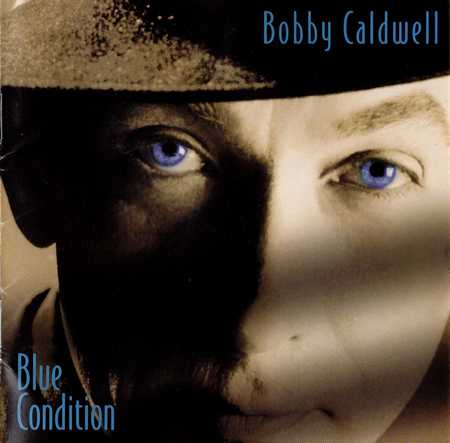 Bobby Caldwell - Blue Condition (1996)
