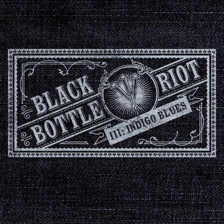 Black Bottle Riot - III: Indigo Blues (2015)
