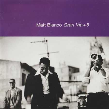 Matt Bianco - Gran Via+5 (1995)