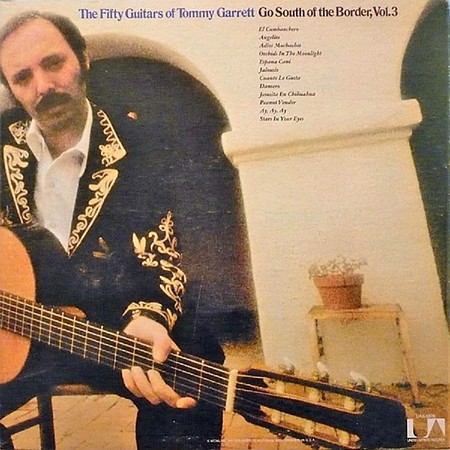 The 50 Guitars of Tommy Garrett - Go South Of The Border, Vol. 3 (1971)