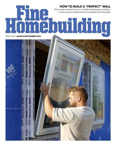 Fine Homebuilding №333 August-September 2025