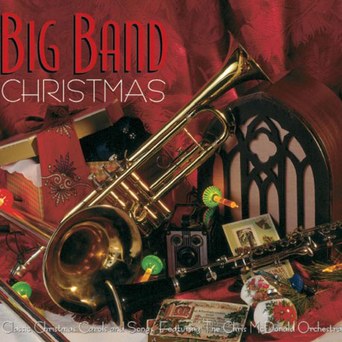 The Chris McDonald Orchestra. Big Band Christmas (1996)