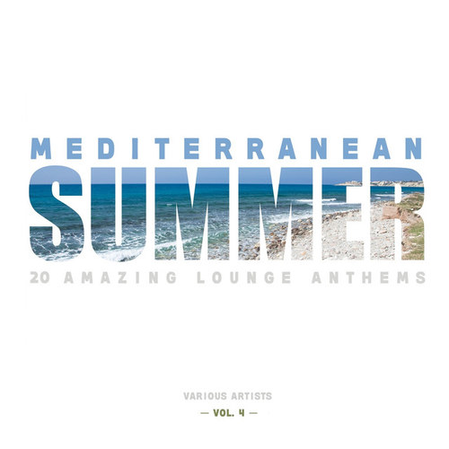 Mediterranean Summer: 20 Amazing Lounge Anthems Vol.4