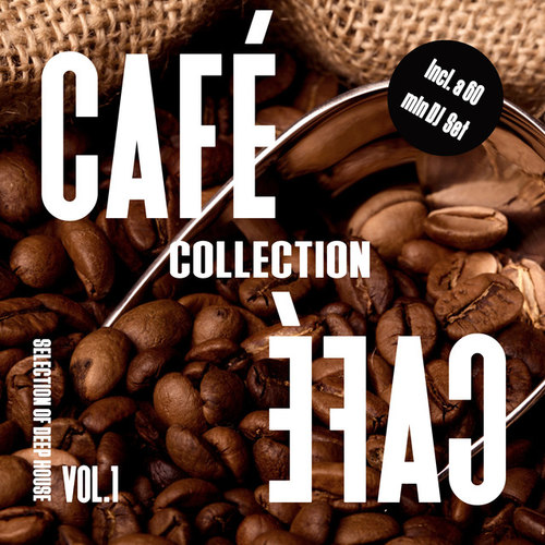 Cafe Cafe Collection Vol.1: Selection of Deep House