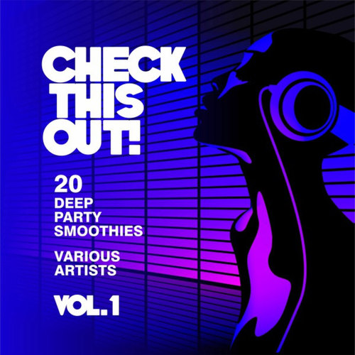 Check This Out! 20 Deep Party Smoothies Vol.1