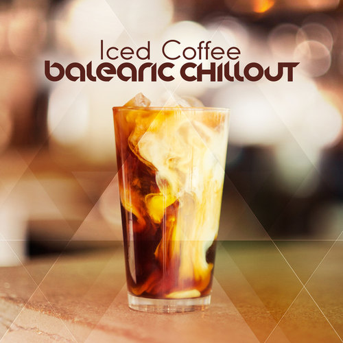 Iced Coffee: Balearic Chillout