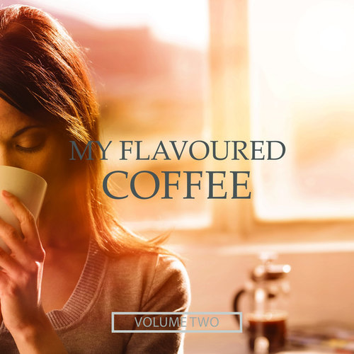 My Flavoured Coffee Vol.2: Finest In Electronic Chill Out