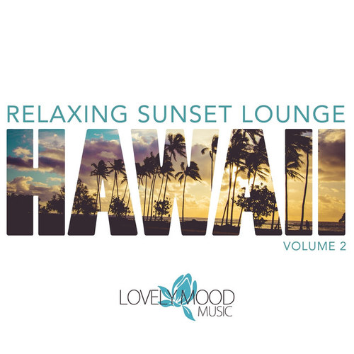 Relaxing Sunset Lounge: Hawaii Vol.2