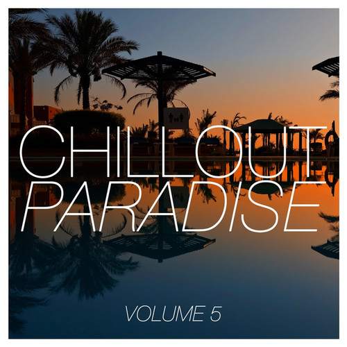 Chillout Paradise Vol.5