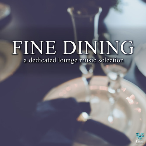 Fine Dining: A Dedicated Lounge Music Selection