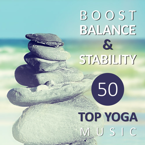Boost Balance and Stability: 50 Top Yoga Music, Calming Healing Songs