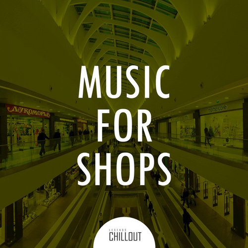 2017 Music for Shops Background Chillout