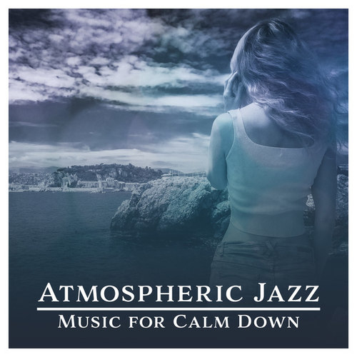 Atmospheric Jazz Music for Calm Down