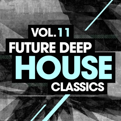 Future Deep House Classics Vol. 11