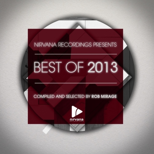 Nirvana Recording's Best Of 2013. Compiled & Selected by Rob Mirage