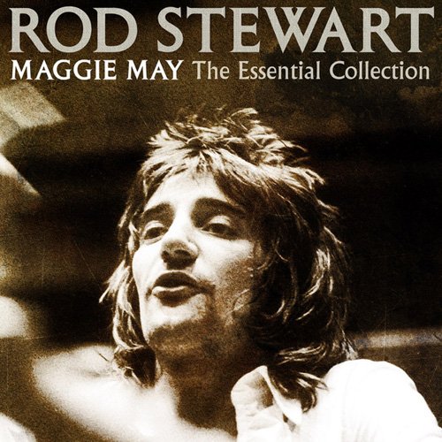 Rod Stewart. Maggie May The Essential Collection (2012)
