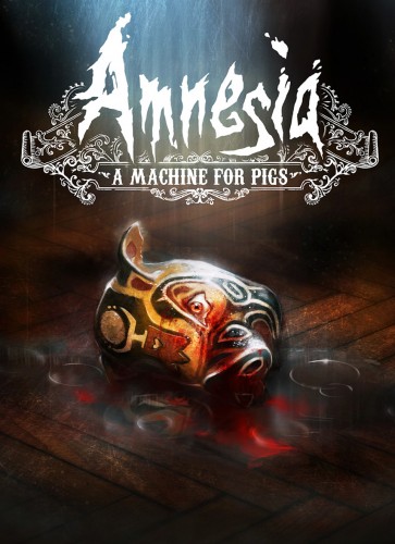 Amnesia: A Machine for Pigs (2013/Repack)