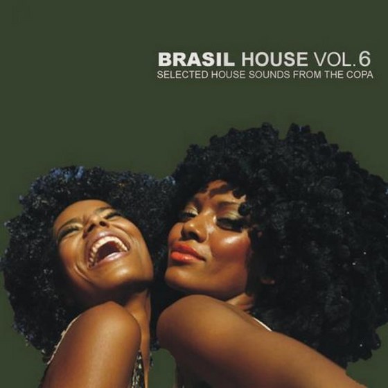 скачать Brasil House Vol. 6 Selected House Sounds From The Copa (2011)