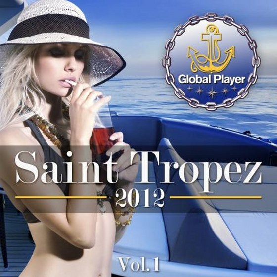 скачать Global Player Saint Tropez '12 Vol. 1 (2011)