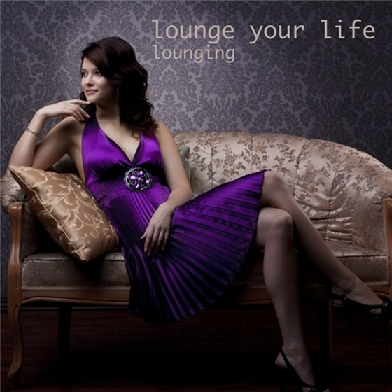 скачать Lounging: Lounge Your Life (2012)