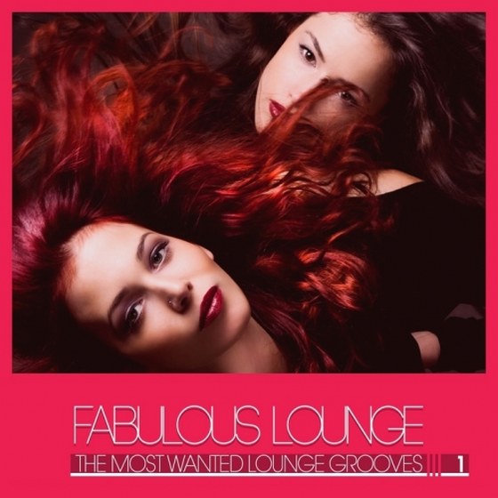 скачать Fabulous Lounge - The Most Wanted Lounge Grooves Vol 1 (2012)