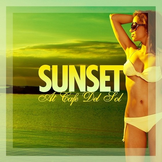 скачать Sunset At Cafe Del Sol: Mar Edition (2012)