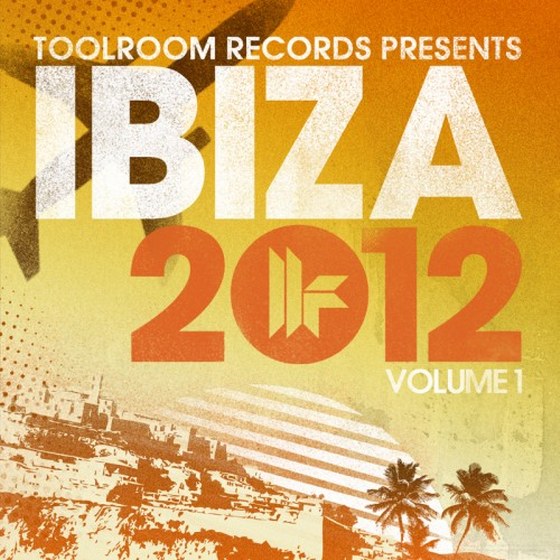 скачать Toolroom Records Ibiza Vol. 1 (2012)