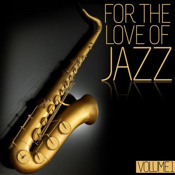 скачать For the Love of Jazz Vol. 1 (2012)
