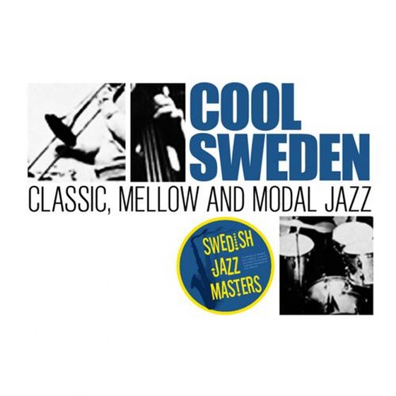 Swedish Jazz Masters: Cool Sweden. Classic, Mellow and Modal Jazz (2013)