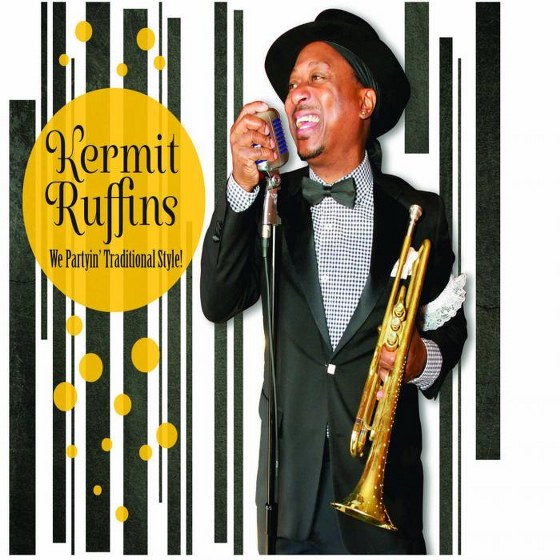 Kermit Ruffins. We Partyin' Traditional Style! (2013)