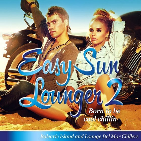 Easy Sun Lounger, Born to Be Cool Chillin Vol.2 (2013)