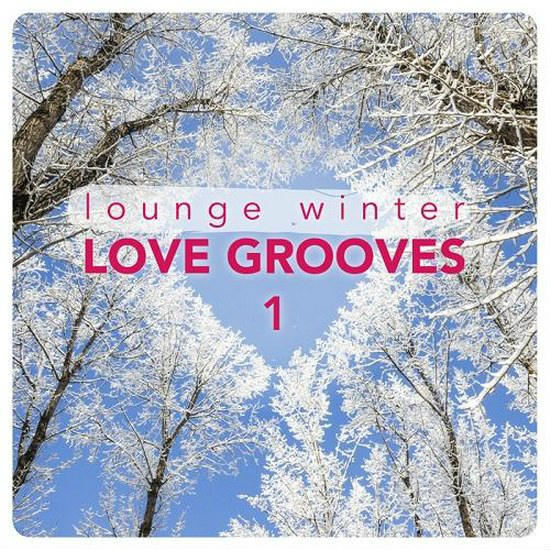 Lounge Winter Love Grooves Vol 1 (2014)