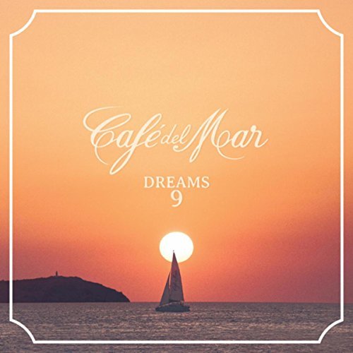 Cafe del Mar Dreams 9