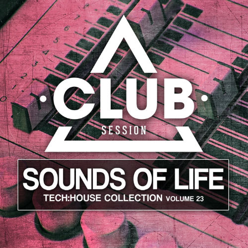 Sounds Of Life Tech House Collection Vol.23