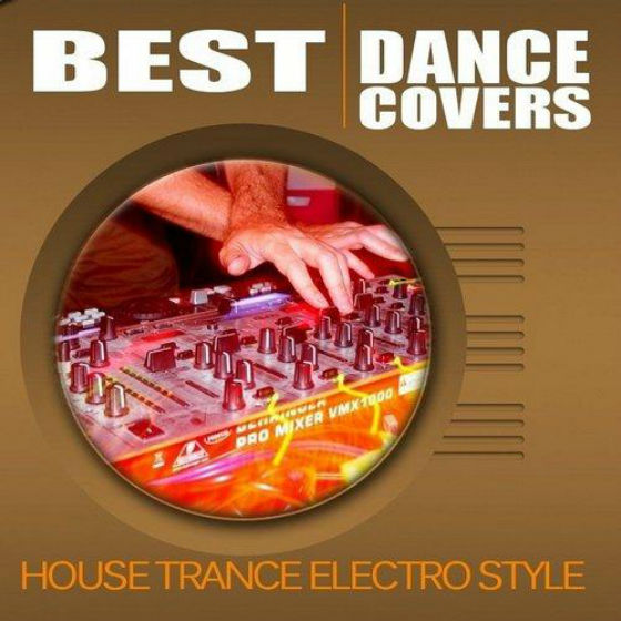 Best Dance Covers House Trance Electro Style