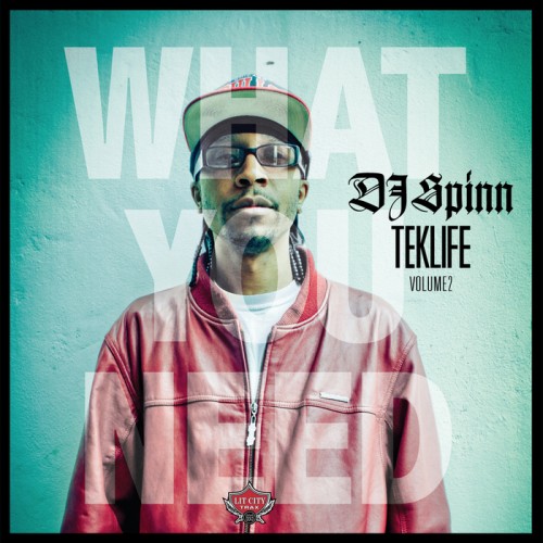 Dj Spinn. Teklife Vol.2 What You Need