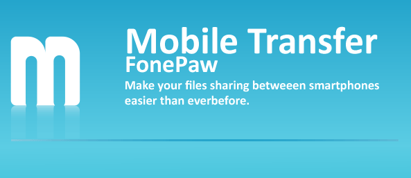 FonePaw Mobile Transfer 1.3.0