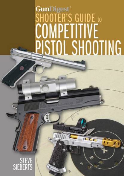 Gun Digest. Shooter's Guide to Competitive Pistol Shooting