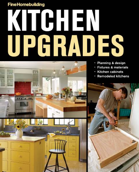 Fine Homebuilding. Kitchen Upgrades