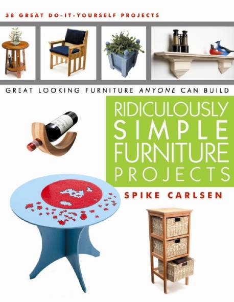 Ridiculously Simple Furniture Projects