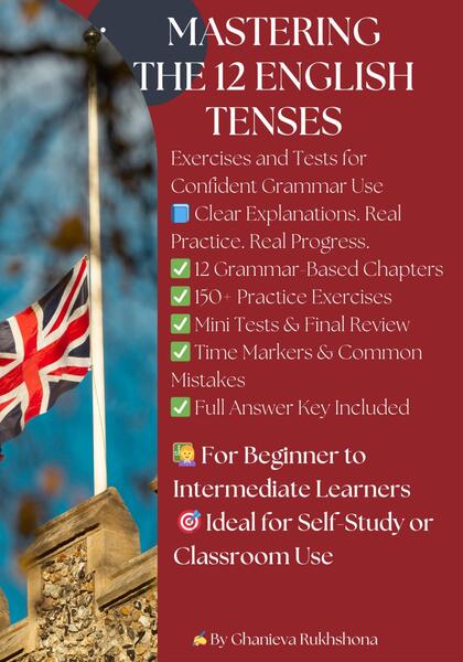 Рухшона Ганиева. Mastering the 12 English Tenses