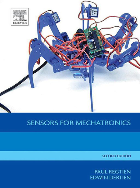 Paul P.L. Regtien, Edwin Dertien. Sensors for Mechatronics